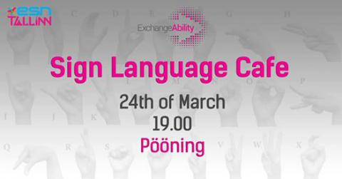 Sign language cafe was an event by ESN Tallinn to give the students opportunity to learn a sign language.
